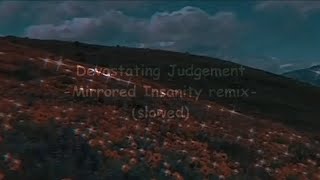 Devastating Judgement -Mirrored Insanity remix- (slowed) ❁ཻུ۪۪⸙͎๑⸙