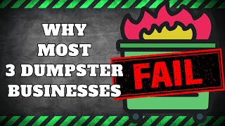 Why MOST 3 Dumpster Businesses FAIL