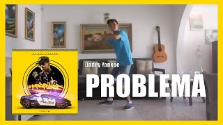 Daddy Yankee - "PROBLEMA" (COVER DANCE) | Daniel Eduardo