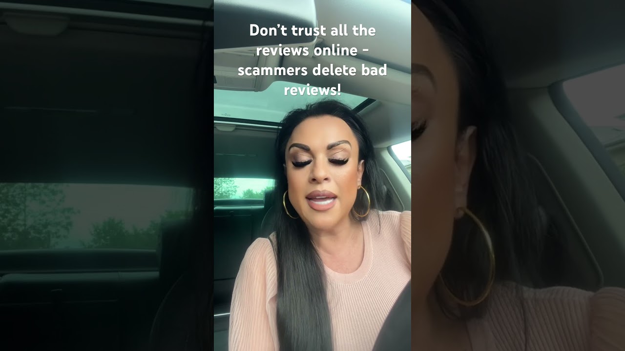 Don’t trust all the reviews you read online! Scammers delete the bad reviews!!
