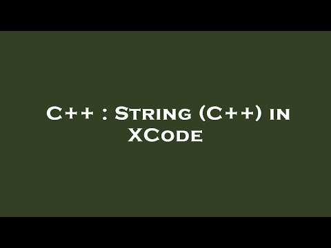 C++ : String (C++) in XCode
