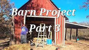 Barn Project Part 3!