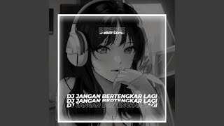 Download Lagu DJ Jangan Bertengkar Lagi (Remix Slow) Download Lagu DJ Jangan Bertengkar Lagi (Remix Slow)