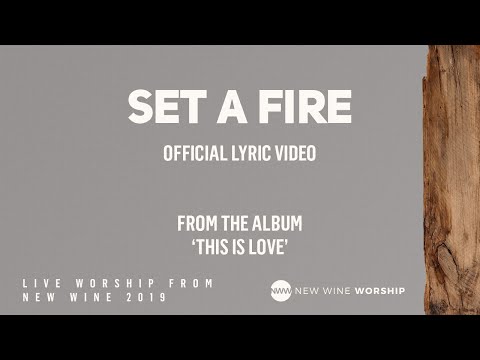 Set A Fire (Lyric Video) - New Wine Worship