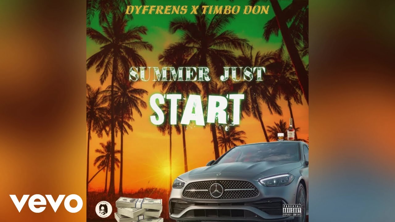 Watch Dyffrens, Timbo Don - Summer Just Start | Official Audio on YouTube Watch Dyffrens, Timbo Don - Summer Just Start | Official Audio on YouTube