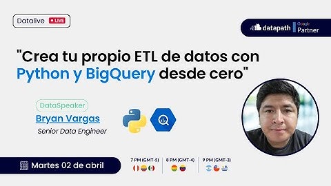 Datalive: "Crea tu propio ETL de datos con Python y BigQuery desde cero"