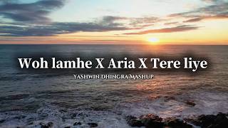 Woh lamhe X Aria x Tere liye | 2026 LATEST MASUP