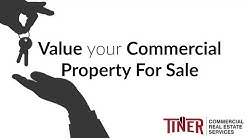 How to Value your Commercial Property For Sale | Commercial Real Estate Advice - Tiner 
