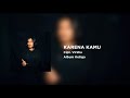 VIRZHA - KARENA KAMU REMASTERED ( AUDIO LYRIC )