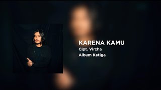 VIRZHA - KARENA KAMU REMASTERED ( AUDIO LYRIC )