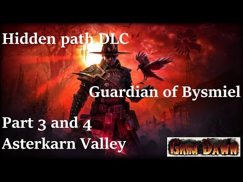 Grim Dawn, The Hidden path DLC, part 3 and 4 Asterkarn valley, Guardian of Bysmiel