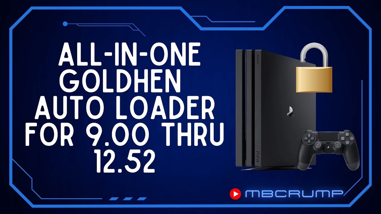 All-In-One GoldHEN Autoloader for PS4 9.00 thru 12.52