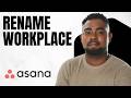 How to Rename a Workspace in Asana