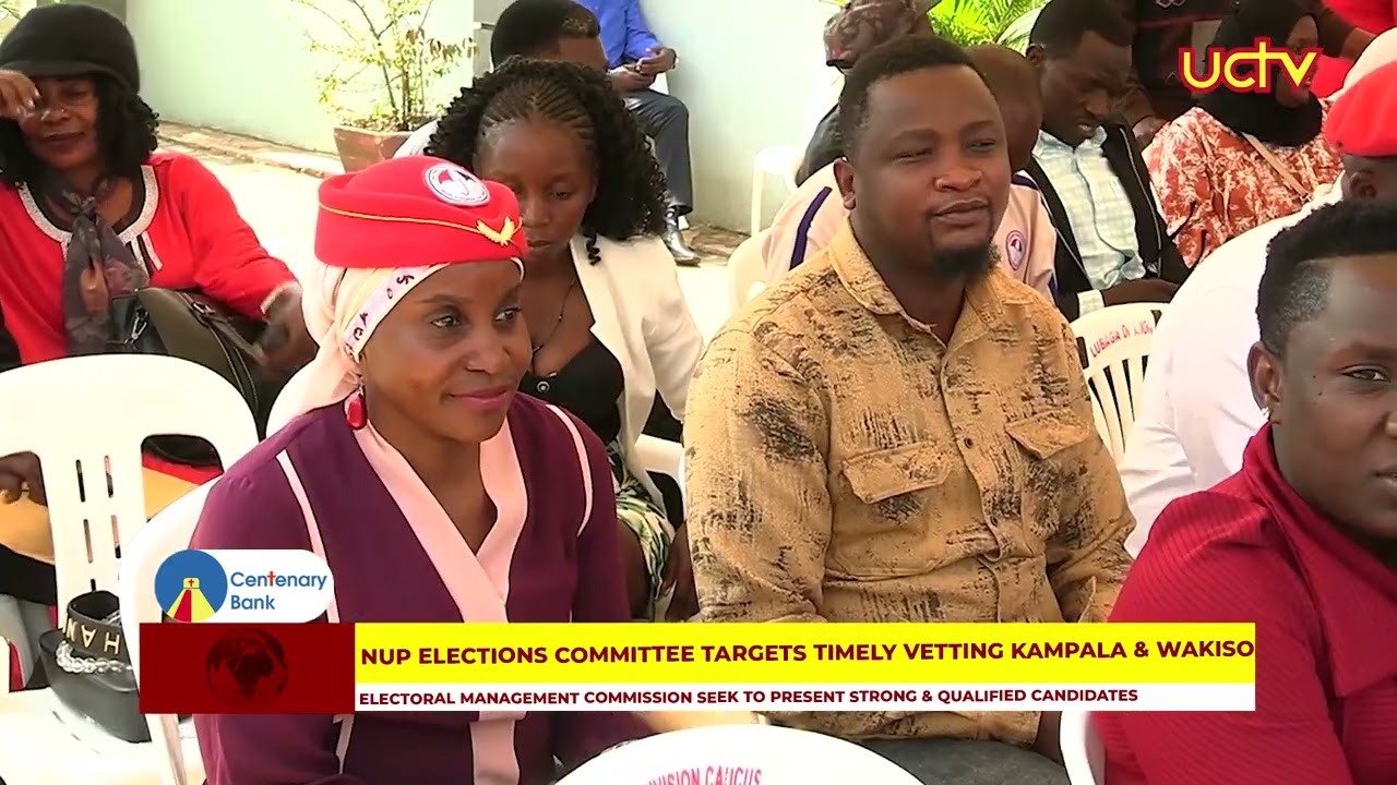 NUP Elections Committee Targets Timely Vetting Kampala & Wakiso Candidates