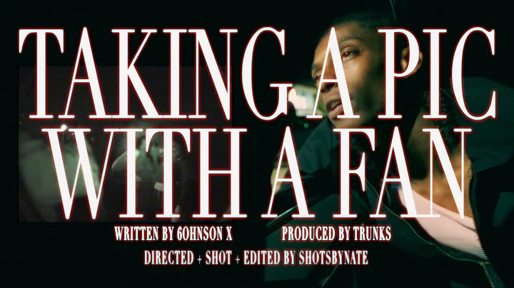 6ohnson X - Taking a Pic With a Fan (Official Music Video)