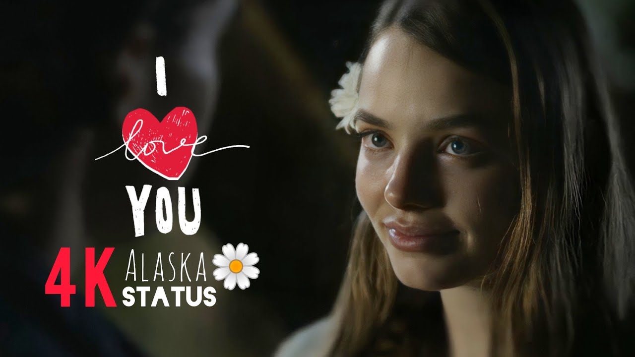 Alaska & Pudge Looking for Alaska 4K status Radical face