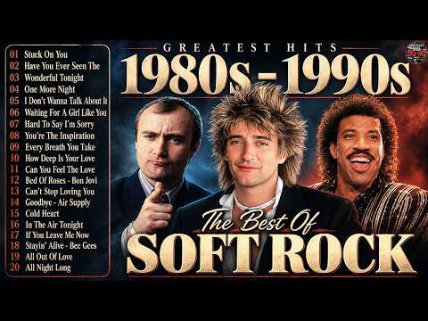 Air Supply, Eric Clapton, Chicago, Rod Stewart, Lionel Richie - Soft Rock 70s 80s 90s Greatest Hits