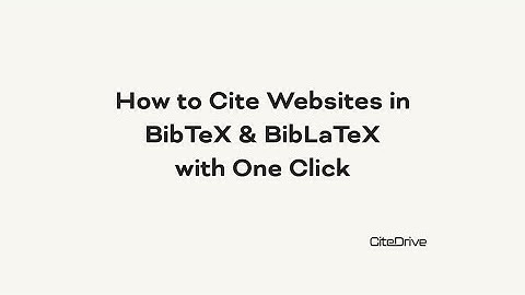How to Cite Websites in BibTeX & BibLaTeX with One Click (CiteDrive Chrome Extension 2025)