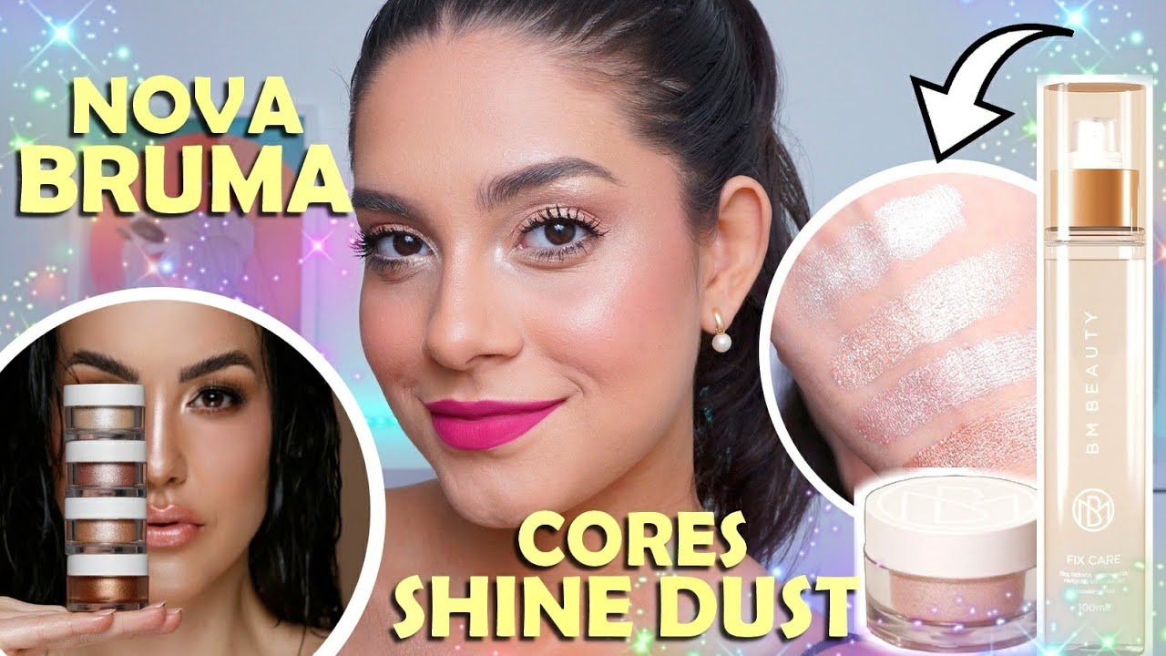 TESTEI A BRUMA FIX CARE + TODAS AS CORES DO ILUMINADOR SHINE DUST - Lançamentos BM BEAUTY
