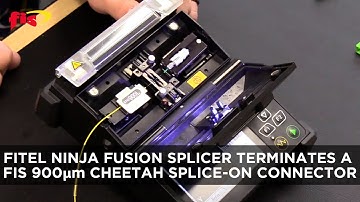How To Terminate A 900µm Cheetah Splice On Connector On A Fitel Ninja Fusion Splicer