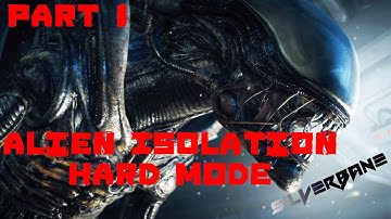 Alien Isolation - Gameplay - Part 1 - Lets Survive Hard Mode ( Walkthrough / Playthrough )