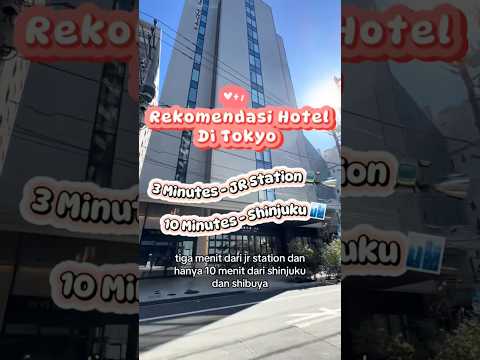 Rekomendasi Hotel di Tokyo 🇯🇵‼️3 Menit dari stasiun  & MURAH ‼️
