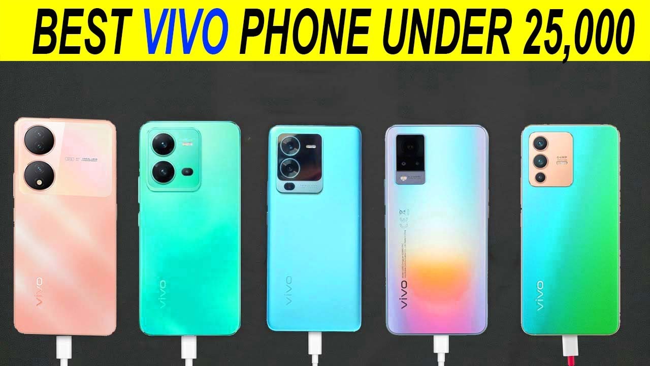Best 5 Vivo Phone Under 25000 In India Top 5 Vivo Phone Under 25 000 best-5-vivo-phone-under-25000-in-india-top-5-vivo-phone-under-25-000