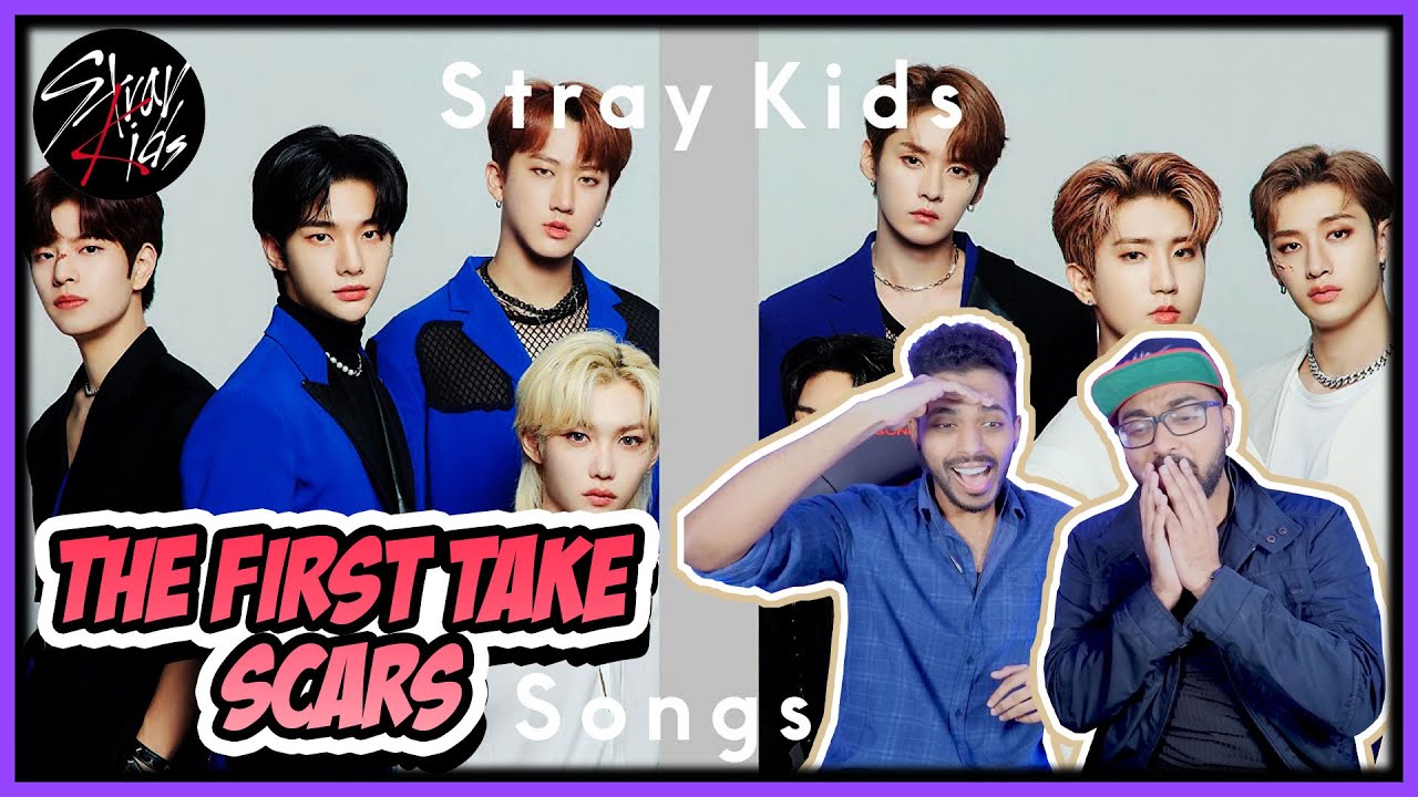 STRAY KIDS SCARS THE FIRST TAKE REACTION SKZ FANBOYS REACT YouTube