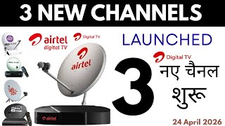 3 NEW CHANNELS LAUNCHED ON AIRTEL DTH || Airtel Digital TV 3 New Channels Added today 24 April 2026