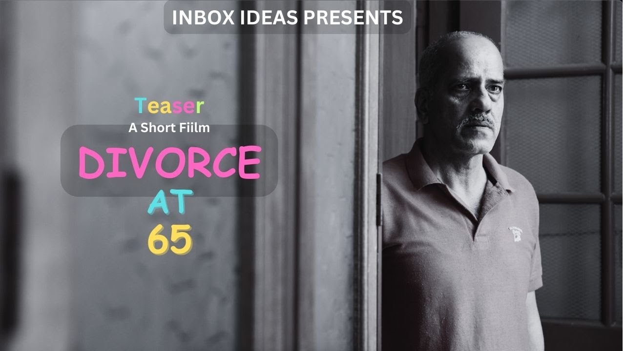 Divorce At 65  I Official Teaser | INBOX IDEAS