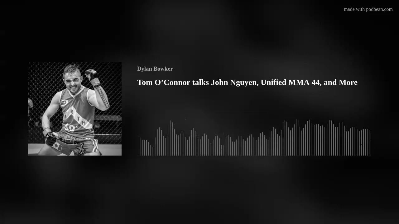 Tom OConnor on John Nguyen, Unified MMA 44, and return to the cage