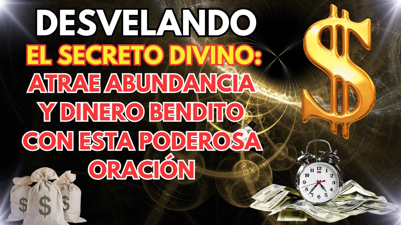 DESCUBRE LA ORACIÓN SECRETA PARA ATRAER LA ABUNDANCIA Y EL DINERO ...