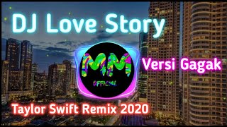 Dj Love Story Taylor Swift Remix 2020!!! ( Versi Gagak )