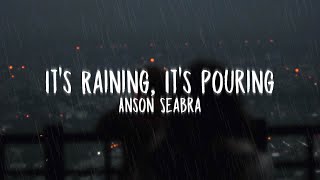 Anson Seabra - It's Raining, It's Pouring  (Lyrics)