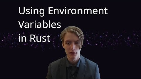 Environment Variables in Rust: Everything You Need to Know