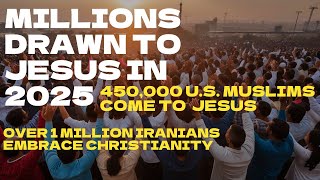 Global Revival 2025: Millions Converting to Christianity Worldwide #Jesus #love #revival