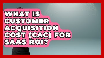 What Is Customer Acquisition Cost (CAC) For SaaS ROI? - The SaaS Pros Breakdown