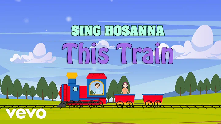 Sing Hosanna - This Train | Bible Songs for Kids