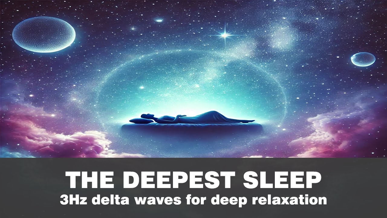 1 Hour of The Deepest Sleep | 3Hz Delta Waves Binaural Beats for ...