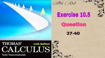 Thomas Calculus | Exercise 10.5 | Question 37-40 | Polar to Cartesian Equations | Allah Dad