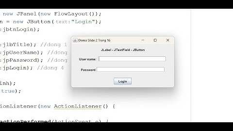 #SOF203 #Java3 - Demo Slide 2 Trang 16 JFrame JPanel JButton Xây Dựng Form Đăng Nhập