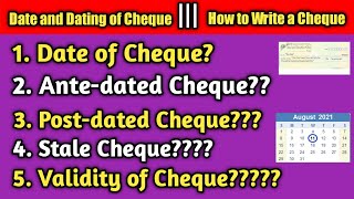 Ante-dated Cheque|Post-dated Cheque|Stale Cheque|Validity of Cheque|How to Write a Cheque (Part-III)