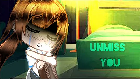 Unmiss You《GCMV》ORIGINAL CHARACTERS