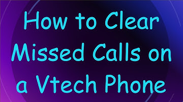 How to Clear Missed Calls on a Vtech Phone