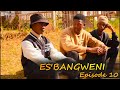 Es'bangweni S1 EP10