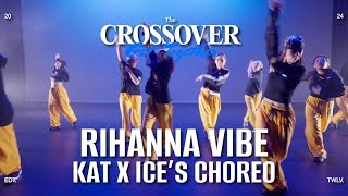 5. Rihanna Vibe - Kat X Ices Choreography The Crossover Twelve Xo12 Get Together