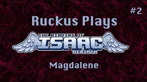 The Binding of Isaac: Rebirth #2, Magdalene