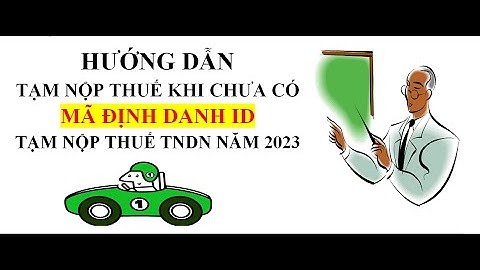 Hướng dẫn nộp thuế thu nhập doanh nghiệp qua mạng