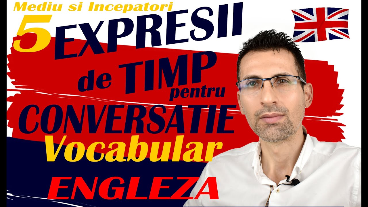 5 Expresii de Timp Lectie Online Engleza Vocabular pentru Incepatori si
