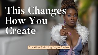The Creative Thinking Shift Every Creator Needs to Understand